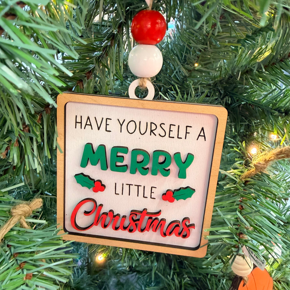 Have Yourself a Merry Little Christmas Ornament
