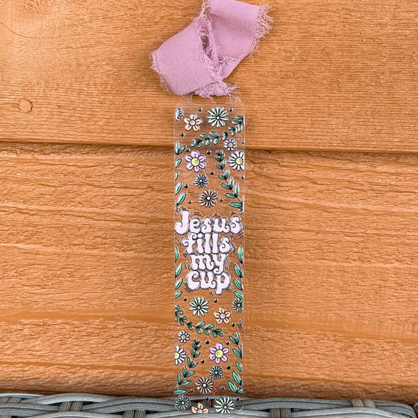 Acrylic Bookmarks - 1.5mm Jesus Fills My Cup